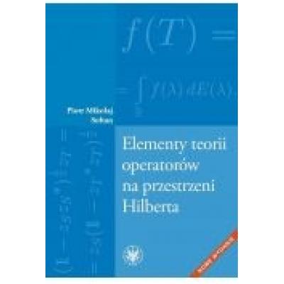 Elementy teorii operatorów na przestrzeni hilberta
