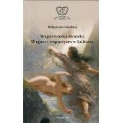 Wagnerowska mozaika. wagner i wagneryzm w kulturze