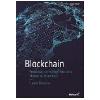 Blockchain. podstawy technologii łańcucha bloków w 25 krokach