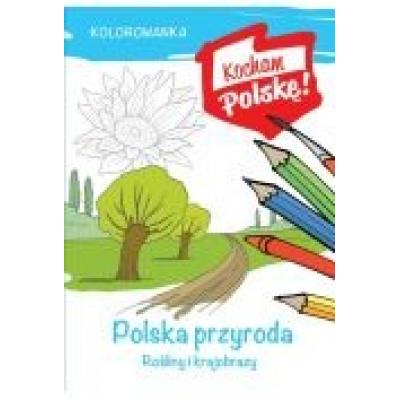 Kolorowanka. polska przyroda- rośliny i krajobrazy