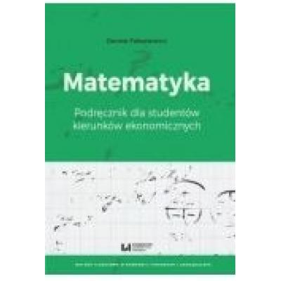 Matematyka. podręcznik dla studentów kierunków ekonomicznych