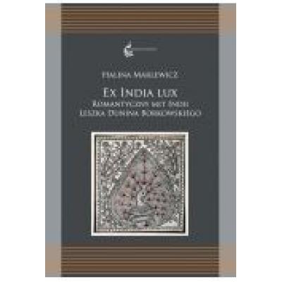 Ex india lux. romantyczny mit indii leszka...