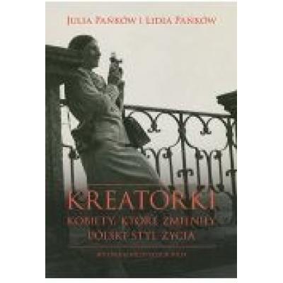 Kreatorki. kobiety, które zmieniły polski styl życia