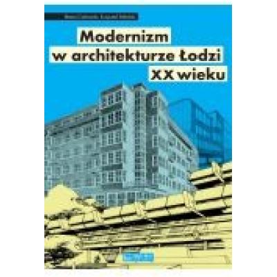 Modernizm w architekturze łodzi xx wieku