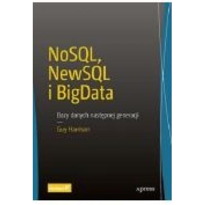Nosql, newsql i bigdata. bazy danych następnej generacji