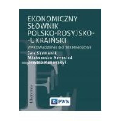Ekonomiczny słownik polsko-rosyjsko-ukraiński wprowadzenie do terminologii