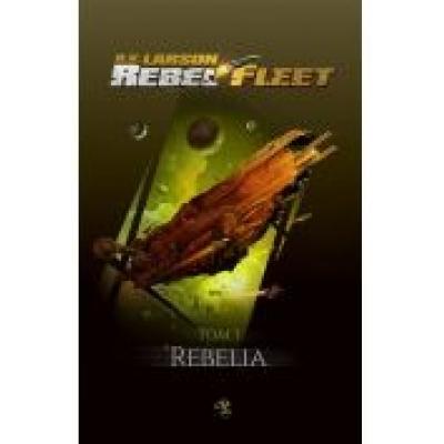Rebel fleet t.1 rebelia