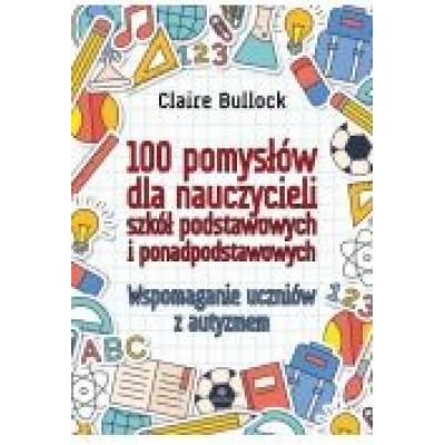 100 pomysłów dla nauczycieli szkół podstawowych..