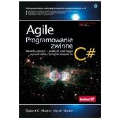 Agile. programowanie zwinne. zasady, wzorce i praktyki zwinnego wytwarzania oprogramowania w c#