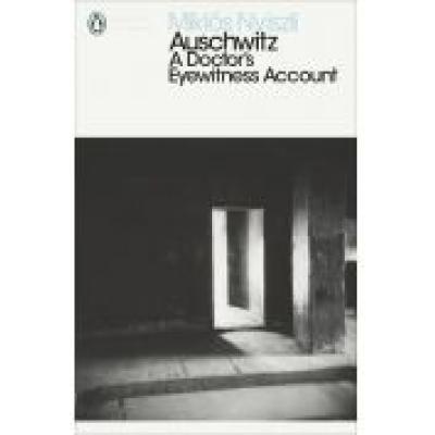 Auschwitz: a doctor's eyewitness account. nyiszli, miklós