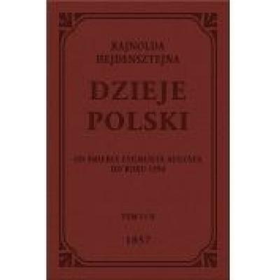 Dzieje polski od śmierci zygmunta augusta do roku 1594 tom 1-2