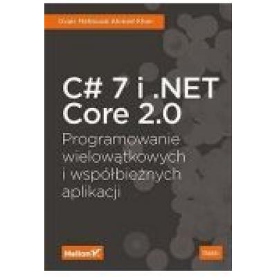 C# 7 i .net core 2.0. programowanie wielowątkowych i współbieżnych aplikacji