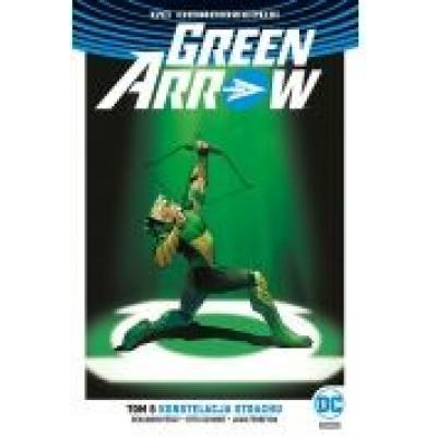 Green arrow. tom 5. konstelacja strachu