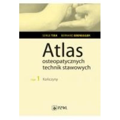 Atlas osteopatycznych technik stawowych kończyny tom 1