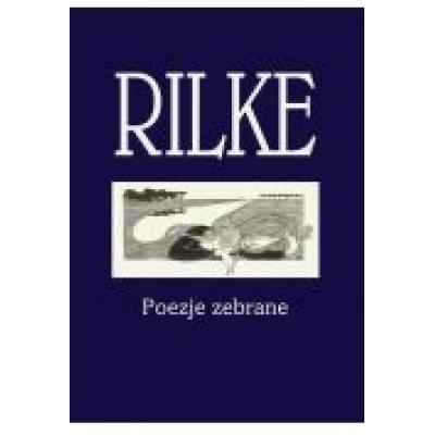 Rilke. poezje zebrane