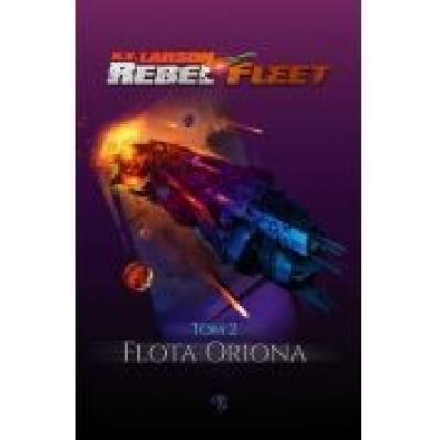 Rebel fleet. tom 2. flota oriona