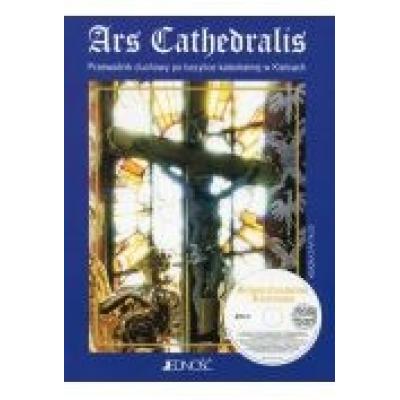 Ars cathedralis. przewodnik duchowy po bazylice..