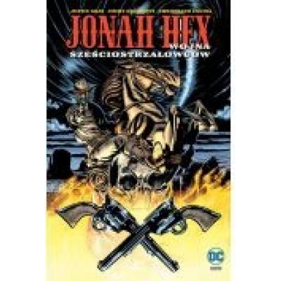 Jonah hex. tom 8. wojna sześciostrzałowców