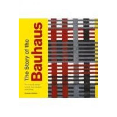 The story of the bauhaus