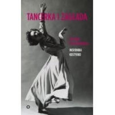 Tancerka i zagłada. historia poli nireńskiej