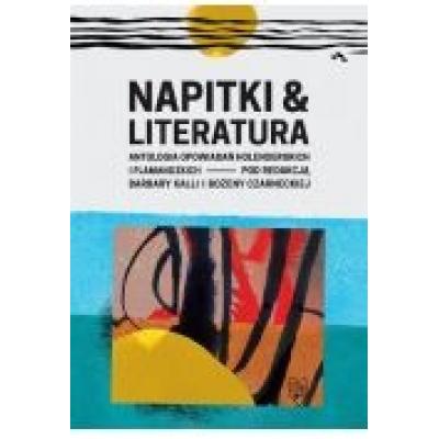 Napitki & literatura. antologia opowiadań...