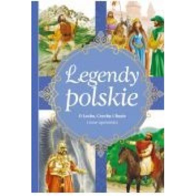 Legendy polskie. o lechu, czechu, rusie i inne