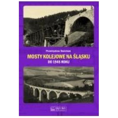 Mosty kolejowe na śląsku do 1945 roku