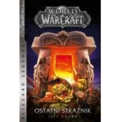 World of warcraft: ostatni strażnik