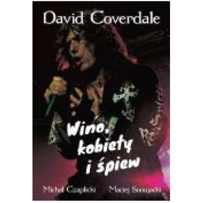 David coverdale. wino, kobiety i śpiew
