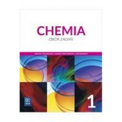 Chemia 1. zbiór zadań dla liceum i technikum. klasa 1. zakres podstawowy i rozszerzony