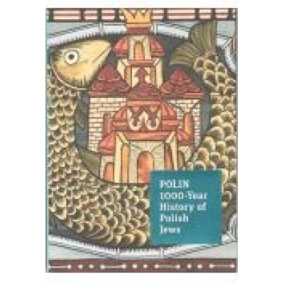Polin 1000-year history of polish jews a guide