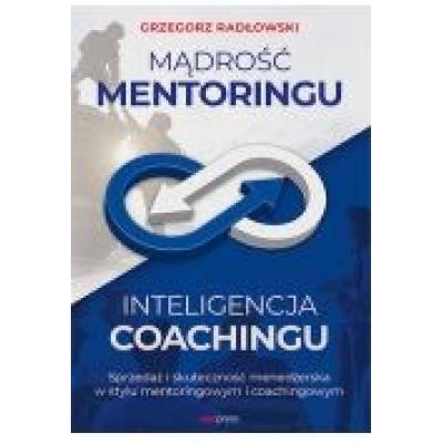 Mądrość mentoringu, inteligencja coachingu