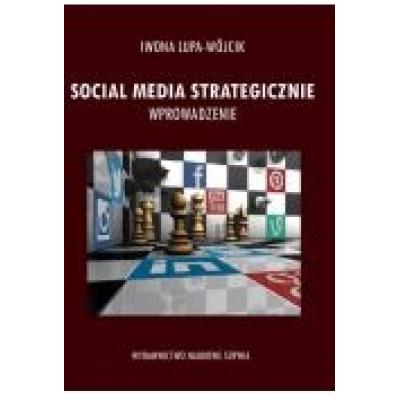 Social media strategiczne. wprowadzenie