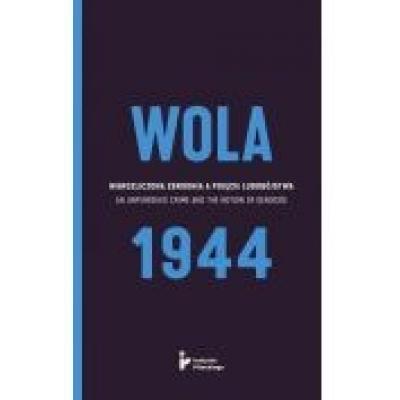 Wola 1944 nierozliczona zbrodnia a pojęcie ludobójstwa /wer.polsko-angielska/ /varsaviana/