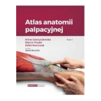 Atlas anatomii palpacyjnej tom 1