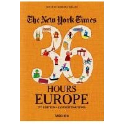 The new york times 36 hours europe. 3rd edition