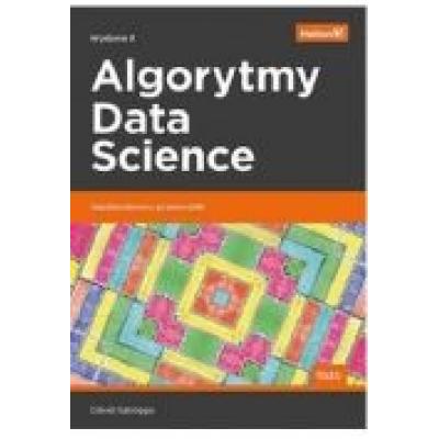 Algorytmy data science. siedmiodniowy przewodnik