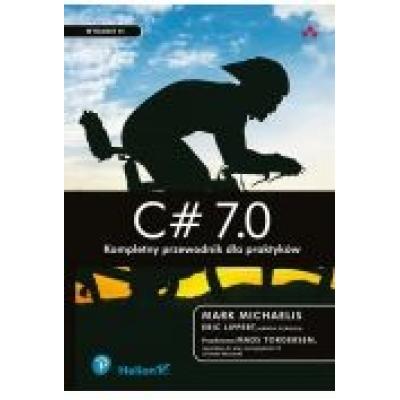 C# 7.0. kompletny przewodnik dla praktyków
