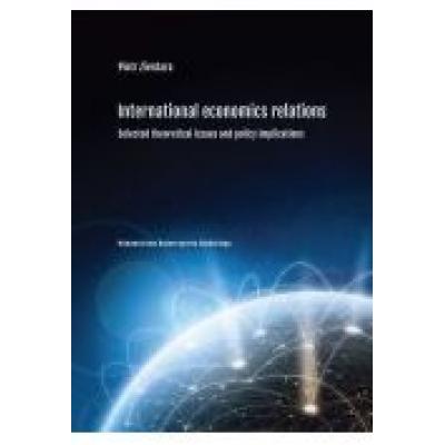 International economic relations. selected theoretical issues and policy implications