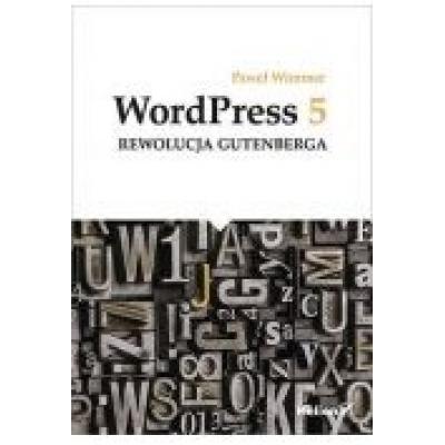 Wordpress 5. rewolucja gutenberga
