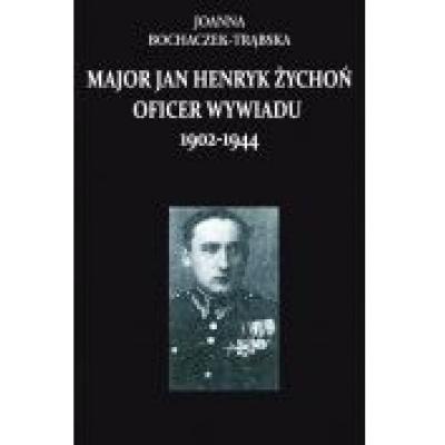 Major jan henryk żychoń oficer wywiadu 1902-1944