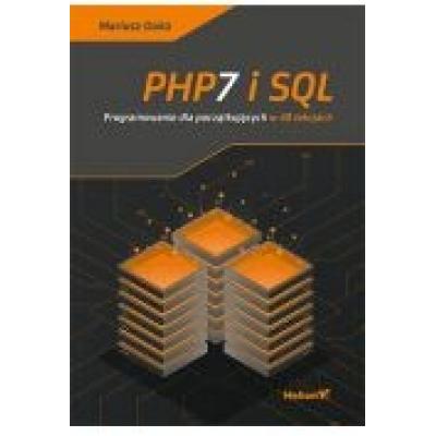 Php7 i sql. programowanie dla początkujących w 40 lekcjach