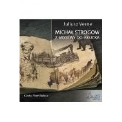 Michał strogow. z moskwy do irkucka audiobook