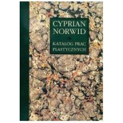 Katalog prac plastycznych. cyprian norwid. tom 4