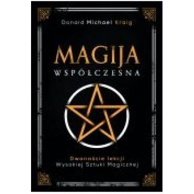 Magija współczesna. dwanaście lekcji wysokiej sztuki magicznej