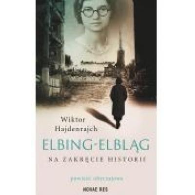 Elbing-elbląg. na zakręcie historii