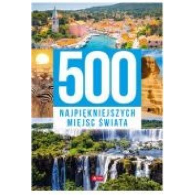 500 najpiękniejszych miejsc świata