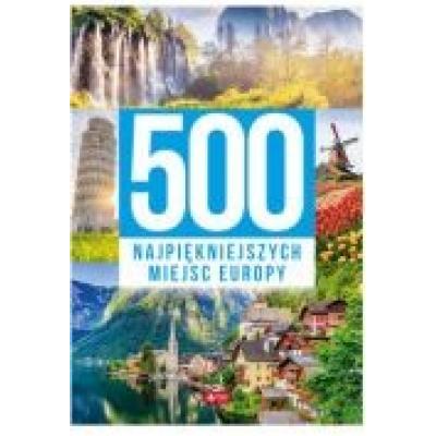 500 najpiękniejszych miejsc europy