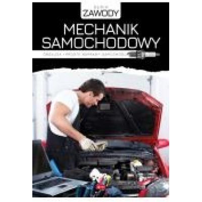 Mechanik samochodowy. obsługa i proste naprawy samochodu