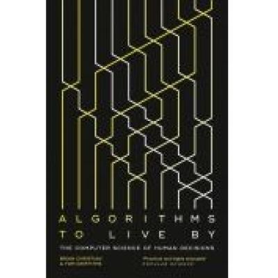 Algorithms to live by